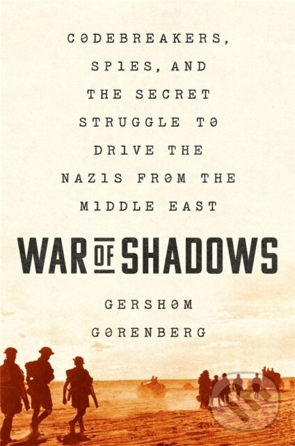 Kniha: War of Shadows (Gershom Gorenberg). Public Affairs, 2022 Kniha: War of Shadows (Gershom Gorenberg). Public Affairs, 2022