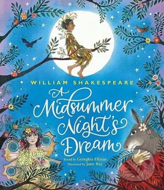 Kniha: A Midsummer Night's Dream (William Shakespeare). Walker books, 2024 Kniha: A Midsummer Night's Dream (William Shakespeare). Walker books, 2024