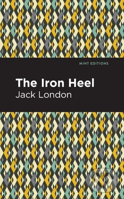 Kniha: The Iron Heel (Jack London). , 2021 Kniha: The Iron Heel (Jack London). , 2021