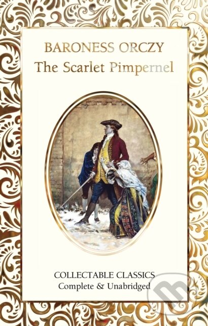 Kniha: The Scarlet Pimpernel (Baroness Orczy). Flame Tree Publishing, 2021 Kniha: The Scarlet Pimpernel (Baroness Orczy). Flame Tree Publishing, 2021