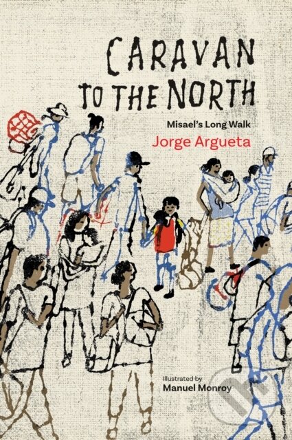 Kniha: Caravan to the North (Jorge Argueta). , 2024 Kniha: Caravan to the North (Jorge Argueta). , 2024