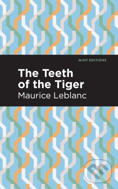 Kniha: The Teeth of the Tiger (Maurice Leblanc). , 2021 Kniha: The Teeth of the Tiger (Maurice Leblanc). , 2021