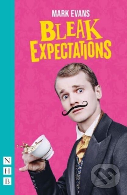 Kniha: Bleak Expectations (Mark Evans). Nick Hern Books, 2023 Kniha: Bleak Expectations (Mark Evans). Nick Hern Books, 2023