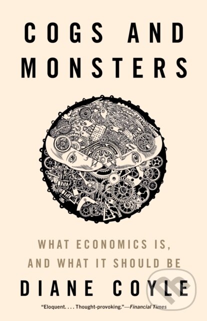 Kniha: Cogs and Monsters (Diane Coyle). Princeton University Press, 2023 Kniha: Cogs and Monsters (Diane Coyle). Princeton University Press, 2023