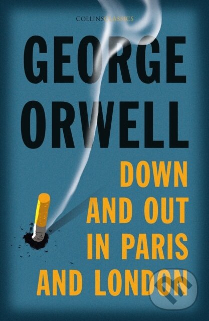 Kniha: Down and Out in Paris and London (George Orwell). HarperTeen, 2021 Kniha: Down and Out in Paris and London (George Orwell). HarperTeen, 2021