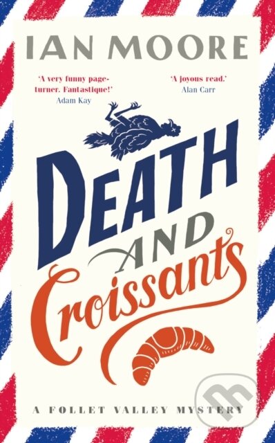 Kniha: Death and Croissants (Ian Moore). Farrago, 2021 Kniha: Death and Croissants (Ian Moore). Farrago, 2021