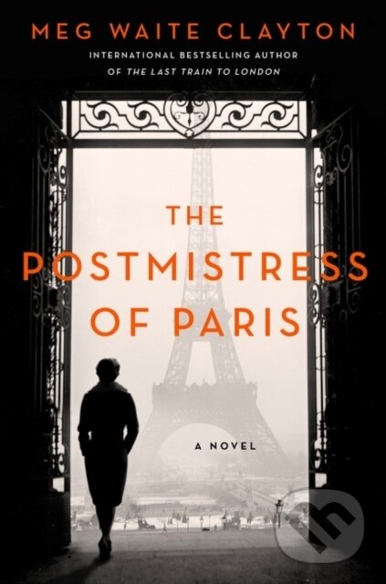 Kniha: The Postmistress of Paris (Meg Waite Clayton). HarperCollins, 2021 Kniha: The Postmistress of Paris (Meg Waite Clayton). HarperCollins, 2021