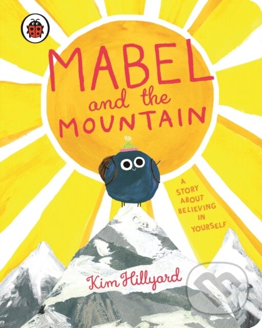Kniha: Mabel and the Mountain (Kim Hillyard). Ladybird Books, 2023 Kniha: Mabel and the Mountain (Kim Hillyard). Ladybird Books, 2023