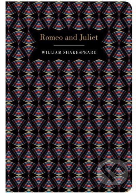 Kniha: Romeo and Juliet (William Shakespeare). Chiltern, 2021 Kniha: Romeo and Juliet (William Shakespeare). Chiltern, 2021