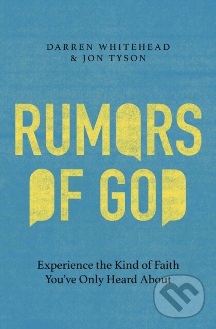 Kniha: Rumors of God (Darren Whitehead a Jon Tyson). Thomas Nelson Publishers, 2025 Kniha: Rumors of God (Darren Whitehead a Jon Tyson). Thomas Nelson Publishers, 2025
