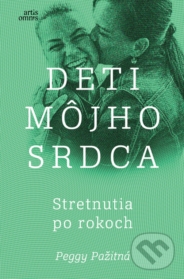 E-kniha: Deti môjho srdca - Stretnutia po rokoch (Peggy Pažitná). Artis Omnis, 2026 E-kniha: Deti môjho srdca - Stretnutia po rokoch (Peggy Pažitná). Artis Omnis, 2026