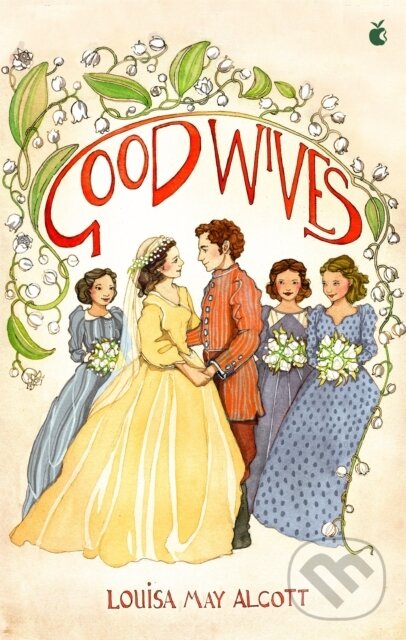 Kniha: Good Wives (Louisa May Alcott). Virago, 2018 Kniha: Good Wives (Louisa May Alcott). Virago, 2018