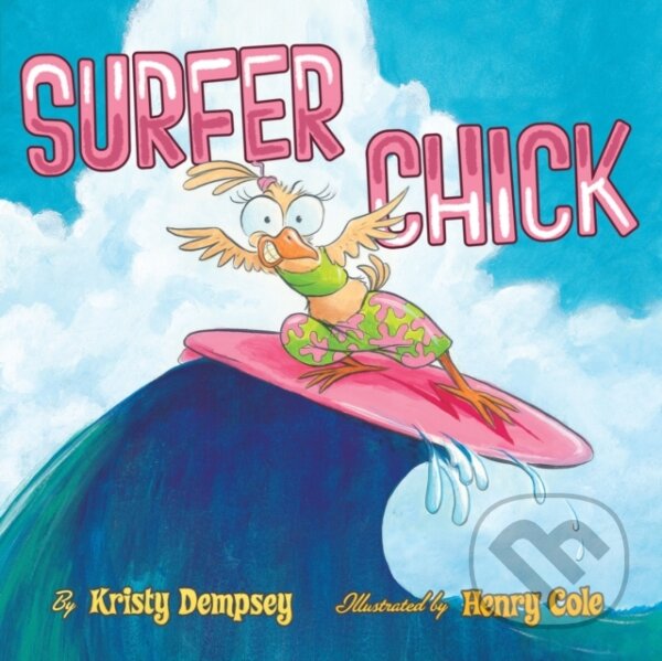 Kniha: Surfer Chick (Kristy Dempsey). Abrams Books for young Readers, 2018 Kniha: Surfer Chick (Kristy Dempsey). Abrams Books for young Readers, 2018