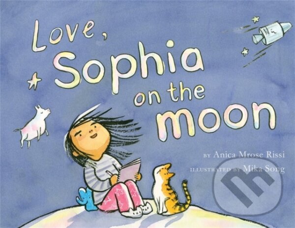 Kniha: Love, Sophia on the Moon (Anica Mrose Rissi). Disney Press, 2020 Kniha: Love, Sophia on the Moon (Anica Mrose Rissi). Disney Press, 2020