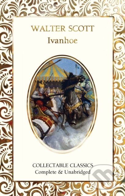 Kniha: Ivanhoe (Sir Walter Scott). Flame Tree Publishing, 2020 Kniha: Ivanhoe (Sir Walter Scott). Flame Tree Publishing, 2020