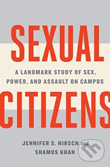 Kniha: Sexual Citizens (Jennifer S. Hirsch a Shamus Khan). WW Norton & Co, 2020 Kniha: Sexual Citizens (Jennifer S. Hirsch a Shamus Khan). WW Norton & Co, 2020