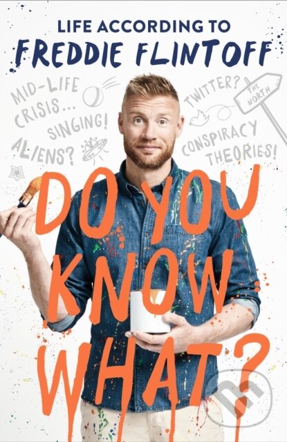 Kniha: Do You Know What? (Andrew Flintoff). Blink Publishing, 2019 Kniha: Do You Know What? (Andrew Flintoff). Blink Publishing, 2019