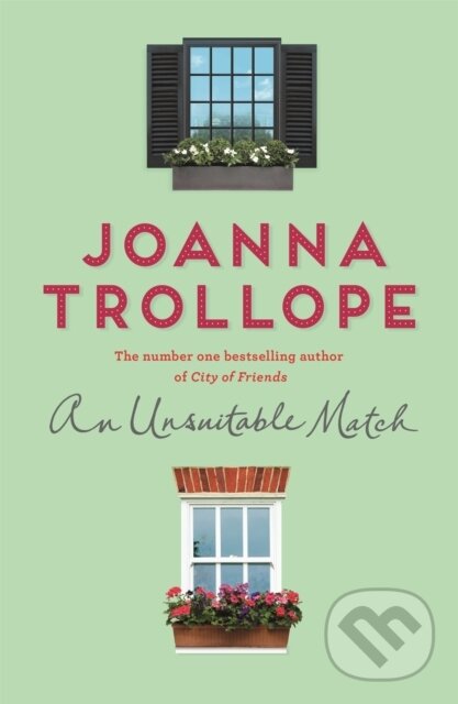 Kniha: An Unsuitable Match (Trollope Joanna). Mantle, 2018 Kniha: An Unsuitable Match (Trollope Joanna). Mantle, 2018