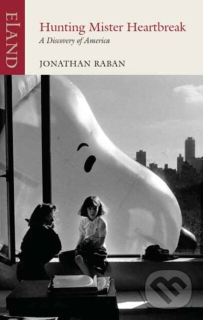 Kniha: Hunting Mr Heartbreak (Jonathan Raban). , 2018 Kniha: Hunting Mr Heartbreak (Jonathan Raban). , 2018