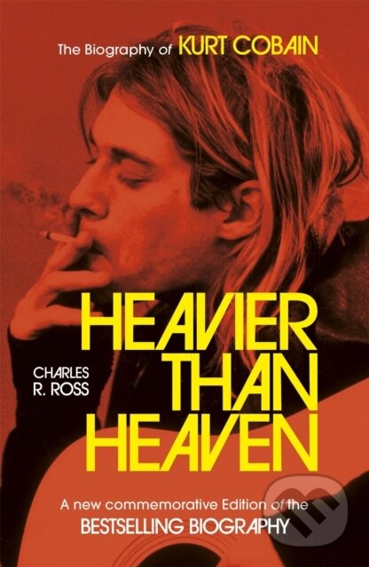 Kniha: Heavier Than Heaven (Charles R. Cross). Sceptre, 2019 Kniha: Heavier Than Heaven (Charles R. Cross). Sceptre, 2019