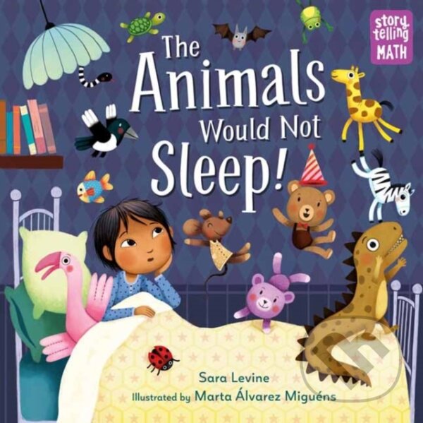 Kniha: The Animals Would Not Sleep! (Marta Alvarez Miguens a Sara Levine). , 2020 Kniha: The Animals Would Not Sleep! (Marta Alvarez Miguens a Sara Levine). , 2020