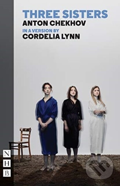 Kniha: Three Sisters (Anton Chekhov). Nick Hern Books, 2019 Kniha: Three Sisters (Anton Chekhov). Nick Hern Books, 2019