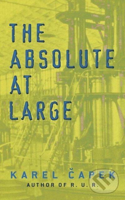 Kniha: The Absolute at Large (Karel Capek). Dover Publications, 2019 Kniha: The Absolute at Large (Karel Capek). Dover Publications, 2019