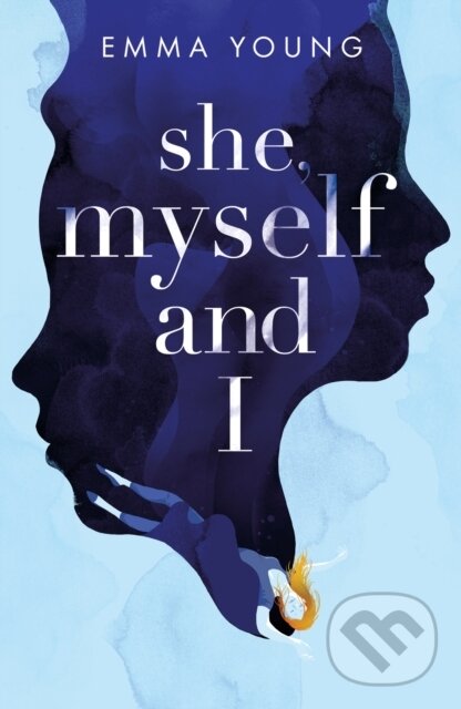 Kniha: She, Myself and I (Emma Young). , 2018 Kniha: She, Myself and I (Emma Young). , 2018