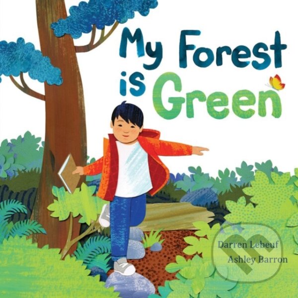Kniha: My Forest Is Green (Ashley Barron). Kids Can, 2019 Kniha: My Forest Is Green (Ashley Barron). Kids Can, 2019
