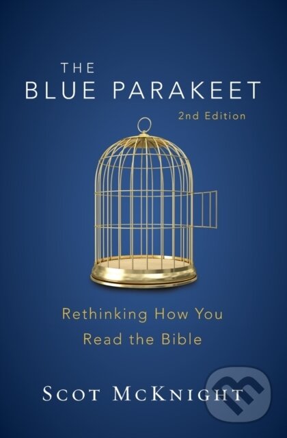 Kniha: The Blue Parakeet, 2nd Edition (Scot Mcknight). Zondervan, 2018 Kniha: The Blue Parakeet, 2nd Edition (Scot Mcknight). Zondervan, 2018