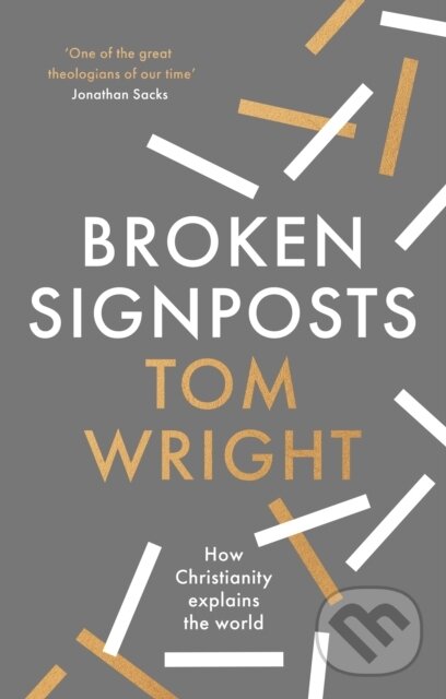 Kniha: Broken Signposts (Tom Wright). SPCK Publishing, 2020 Kniha: Broken Signposts (Tom Wright). SPCK Publishing, 2020