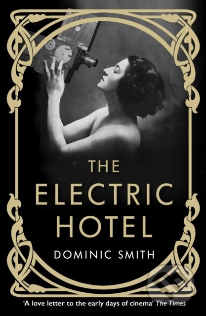 Kniha: The Electric Hotel (Dominic Smith). Allen and Unwin, 2020 Kniha: The Electric Hotel (Dominic Smith). Allen and Unwin, 2020