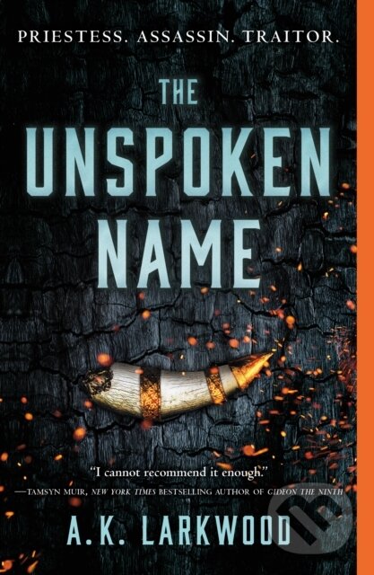 Kniha: The Unspoken Name (A. K. Larkwood). Tor Books, 2021 Kniha: The Unspoken Name (A. K. Larkwood). Tor Books, 2021