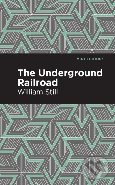 Kniha: The Underground Railroad (William Still). , 2021 Kniha: The Underground Railroad (William Still). , 2021