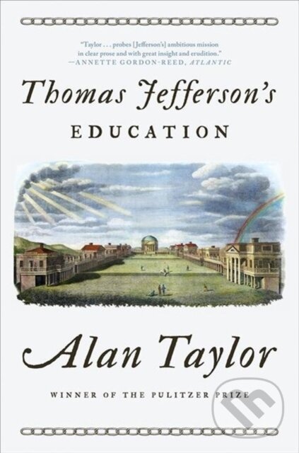 Kniha: Thomas Jefferson's Education (Alan Taylor). WW Norton & Co, 2020 Kniha: Thomas Jefferson's Education (Alan Taylor). WW Norton & Co, 2020