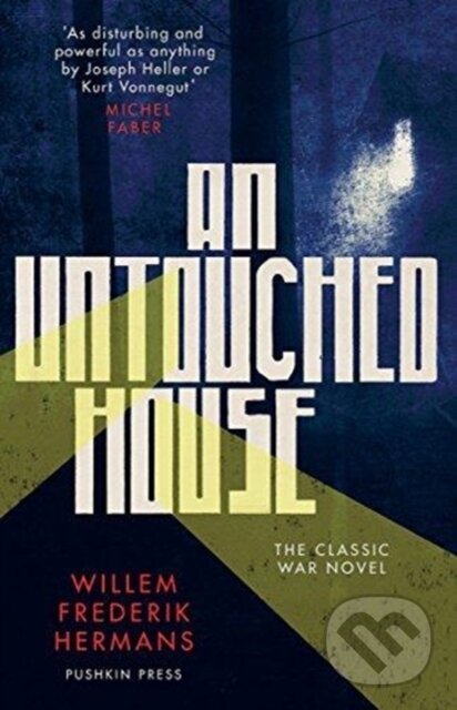 Kniha: An Untouched House (Willem Frederik Hermans). Pushkin Press, 2018 Kniha: An Untouched House (Willem Frederik Hermans). Pushkin Press, 2018