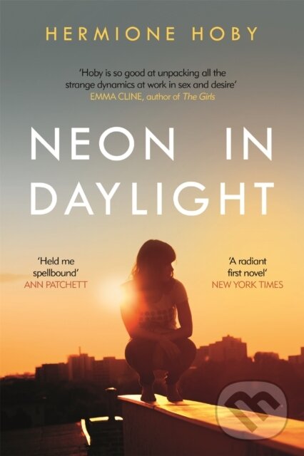 Kniha: Neon in Daylight (Hermione Hoby). Weidenfeld and Nicolson, 2018 Kniha: Neon in Daylight (Hermione Hoby). Weidenfeld and Nicolson, 2018