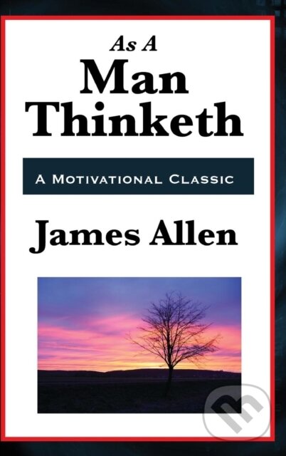 Kniha: As a Man Thinketh (James Allen). Wilder Publications, 2018 Kniha: As a Man Thinketh (James Allen). Wilder Publications, 2018