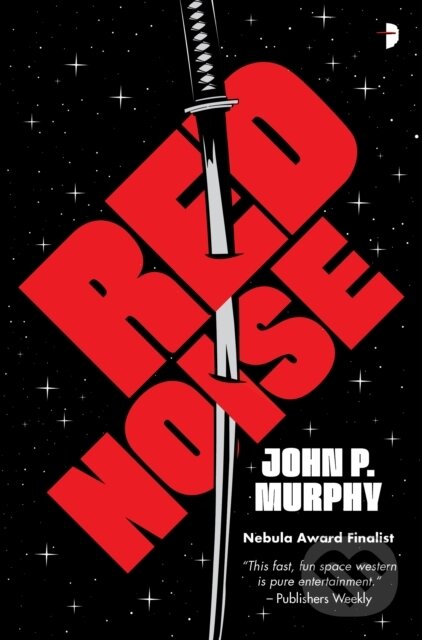 Kniha: Red Noise (John P. Murphy). Angry Robot, 2020 Kniha: Red Noise (John P. Murphy). Angry Robot, 2020