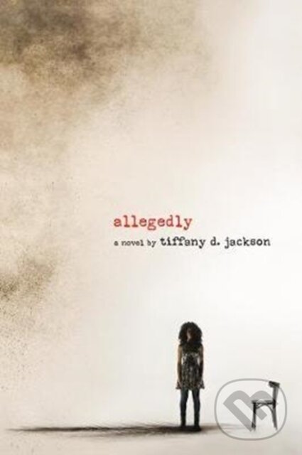 Kniha: Allegedly (Tiffany Jackson). Katherine Tegen Books, 2018 Kniha: Allegedly (Tiffany Jackson). Katherine Tegen Books, 2018