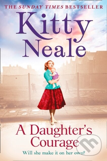 Kniha: A Daughter’s Courage (Kitty Neale). Avon, 2018 Kniha: A Daughter’s Courage (Kitty Neale). Avon, 2018