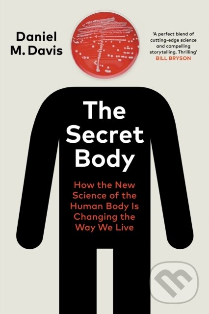Kniha: The Secret Body (Daniel M Davis). Bodley Head, 2021 Kniha: The Secret Body (Daniel M Davis). Bodley Head, 2021