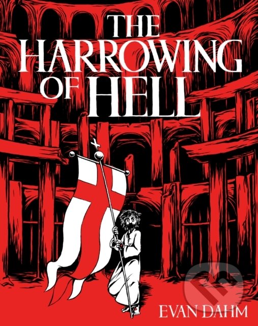 Kniha: The Harrowing of Hell (Evan Dahm). Iron Circus Comics, 2020 Kniha: The Harrowing of Hell (Evan Dahm). Iron Circus Comics, 2020