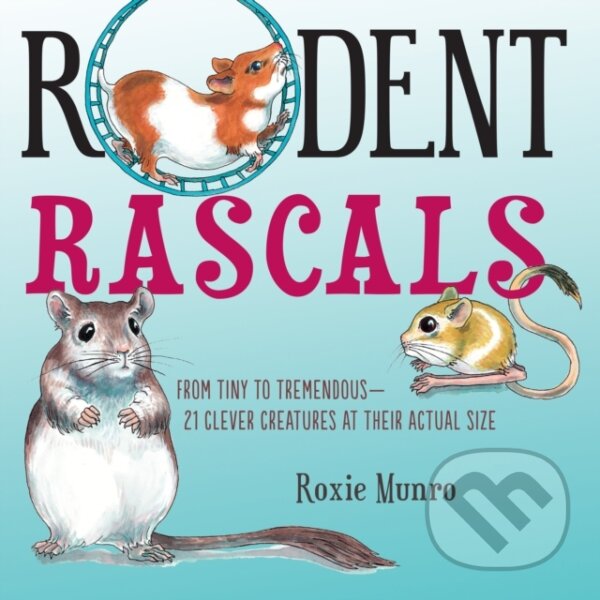 Kniha: Rodent Rascals (Roxie Munro). Holiday house, 2020 Kniha: Rodent Rascals (Roxie Munro). Holiday house, 2020