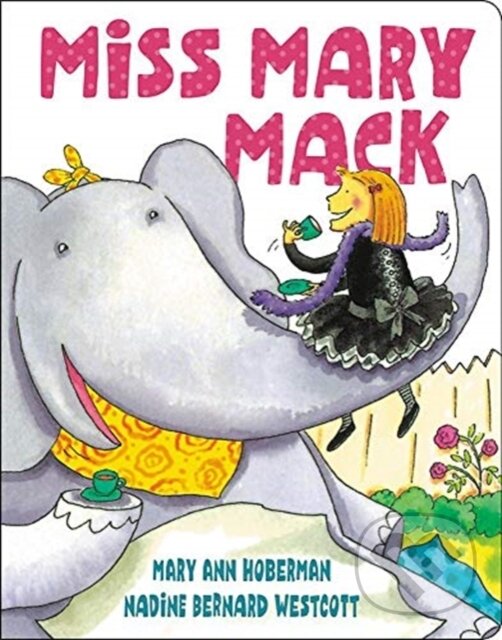 Kniha: Miss Mary Mack (New Edition) (Mary Ann Hoberman a Nadine Bernard Westcott). Little, Brown Young Readers, 2019 Kniha: Miss Mary Mack (New Edition) (Mary Ann Hoberman a Nadine Bernard Westcott). Little, Brown Young Readers, 2019