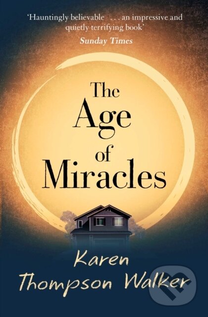 Kniha: The Age of Miracles (Karen Thompson Walker). Scribner, 2019 Kniha: The Age of Miracles (Karen Thompson Walker). Scribner, 2019
