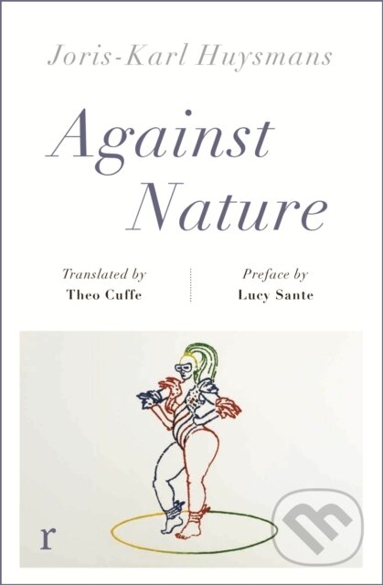 Kniha: Against Nature (riverrun editions) (Joris-Karl Huysmans). Riverrun, 2019 Kniha: Against Nature (riverrun editions) (Joris-Karl Huysmans). Riverrun, 2019