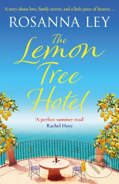Kniha: The Lemon Tree Hotel (Rosanna Ley). Quercus, 2019 Kniha: The Lemon Tree Hotel (Rosanna Ley). Quercus, 2019