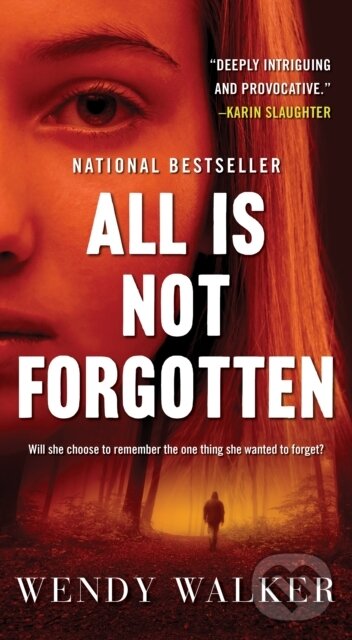 Kniha: All Is Not Forgotten (Wendy Walker). , 2019 Kniha: All Is Not Forgotten (Wendy Walker). , 2019