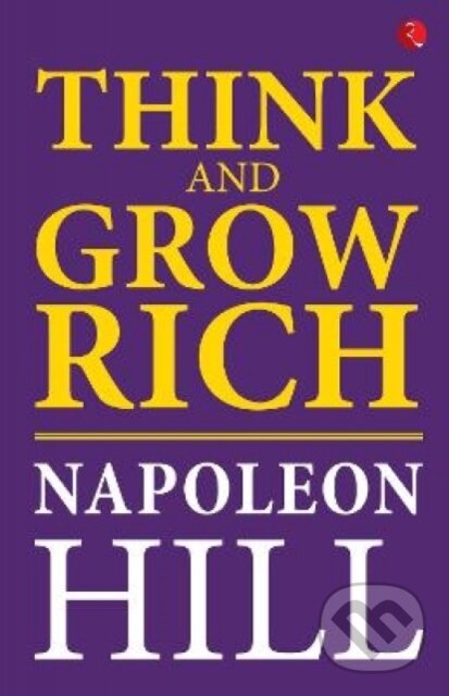Kniha: THINK AND GROW RICH (Napoleon Hill). , 2019 Kniha: THINK AND GROW RICH (Napoleon Hill). , 2019